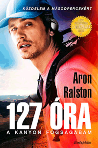 Aron Ralston - 127 ra - A kanyon fogsgban