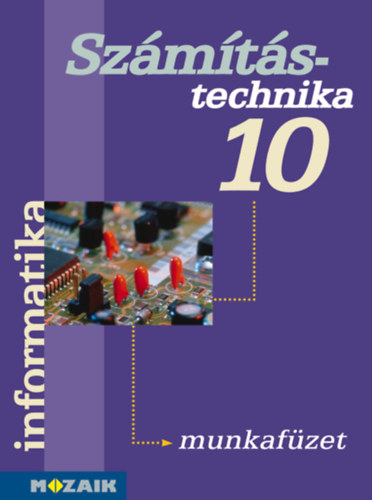 Rozgonyi-Borus Ferenc-Dr. Kokas Károly - Informatika 10. Munkafüzet