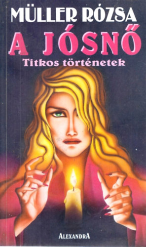 Mller Rzsa - A jsn - Titkos trtnetek