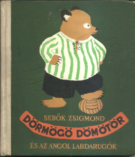 Seb�k Zsigmond - D�rm�g� D�m�t�r - �s az angol labdarug�k