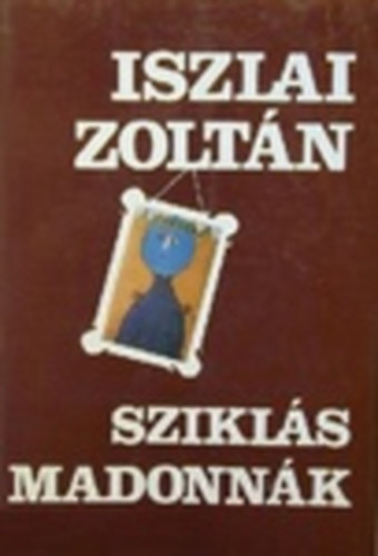 Iszlai Zoltn - Szikls madonnk