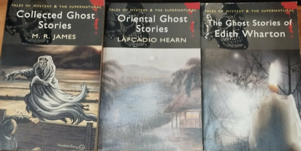 M. R. James, Edith Wharton Lafcadio Hearn - 3 db Tales of Mystery & The Supernatural: Collected Ghost Stories + Oriental Ghost Stories + The Ghost Stories of Edith Wharton
