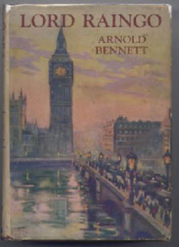 Arnold Bennett - Lord Raingo