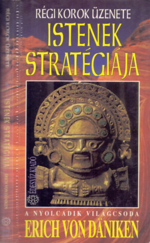 Erich von Däniken - Istenek stratégiája (A nyolcadik világcsoda)