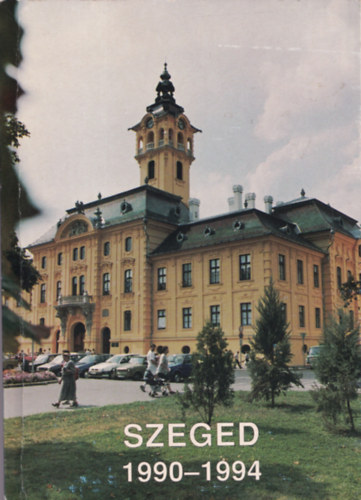 Szeged Megyei Jog Vros nkormnyzatnak tevkenysge 1990-1994