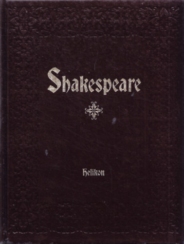 Helikon Kiad� - William Shakespeare �sszes m�vei