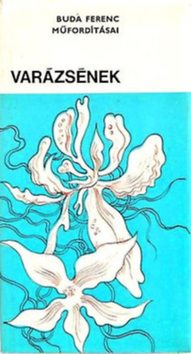 Buda Ferenc  (ford.) - Var�zs�nek - M�ford�t�sok a t�r�k, mordvin, lapp, finn, mari ...