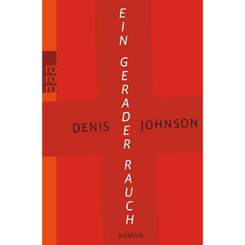Denis Johnson - Ein gerader Rauch