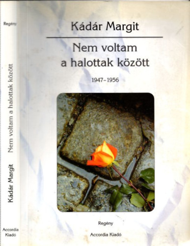 Kdr Margit - Nem voltam a halottak kztt 1947-1956 (dediklt)
