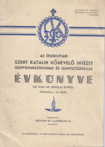 Az érsekújvári Szent Katalin Nőnevelő Intézet leánygimnáziumának és leánylíceumának évkönyve az 1942-43. iskolai évről