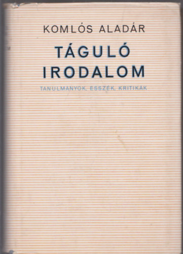 Komls Aladr - Tgul irodalom - Tanulmnyok, esszk, kritikk (Dediklt)