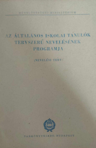 Az �ltal�nos iskolai tanul�k tervszer� nevel�s�nek programja (Nevel�si terv)