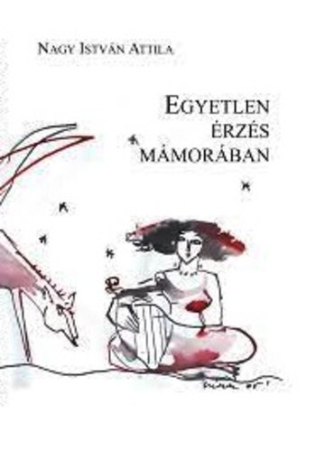 Nagy Istv�n Attila - Egyetlen �rz�s m�mor�ban - Dedik�lt.