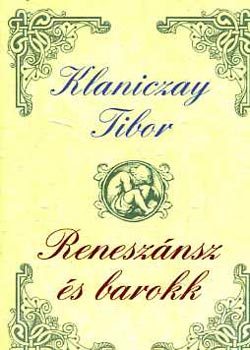 Klaniczay Tibor - Renesz�nsz �s barokk