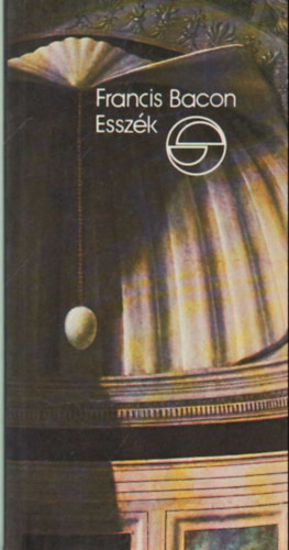 Francis Bacon - Essz�k - avagy tan�csok az okos �s erk�lcs�s �letere