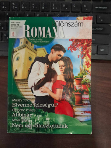 Romana különszám 118. kötet (Elvenne feleségül?, Alibipár, Nem én választottalak)