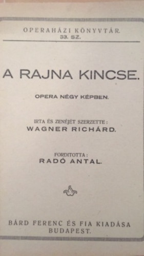 Wagner Richrd - A Rajna kincse opera ngy kpben operahzi knyvtr 33.sz
