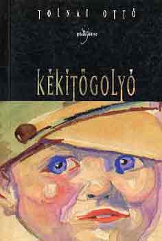 Tolnai Ott� - K�k�t�goly�