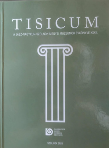 Tisicum a Jász-Nagykun-Szolnok Megyei Múzeumok Évkönyve XXXII.