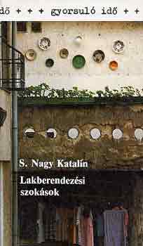 S. Nagy Katalin - Lakberendezsi szoksok (Gyorsul id)