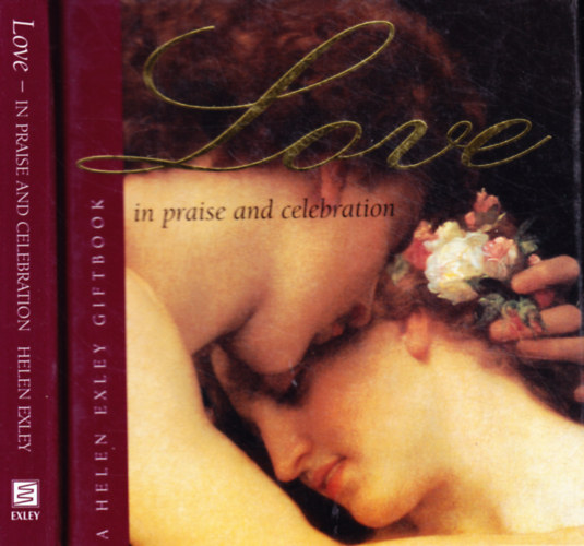 Love in praise and celebration: A Helen Exley giftbook