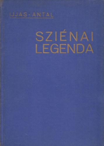Ijjas Antal - Szinai legenda