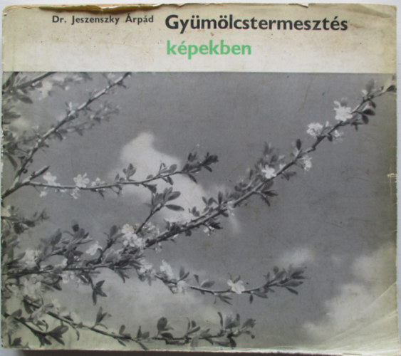 Dr. jezsenszky �rp�d - Gy�m�lcstermeszt�s k�pekben