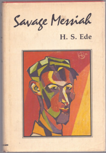 H. S. Ede - Savage Messiah