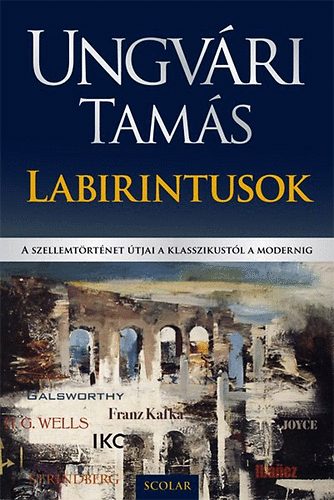 Ungvri Tams - Labirintusok - A szellemtrtnet tjai a klasszikustl a modernig