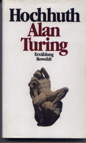 Rolf Hochhuth - Alan Turing