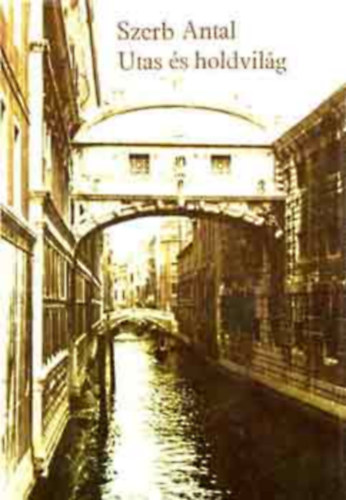 Szerb Antal - Utas �s holdvil�g