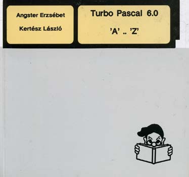 Angster Erzsbet; Kertsz L. - Turbo Pascal 6.0 (Lapozgat)