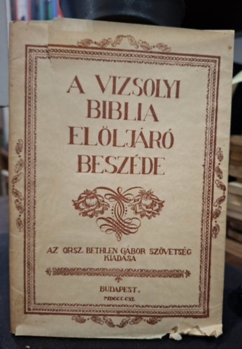Orsz. Bethlen G�bor Sz�vets�g - A vizsolyi biblia el�lj�r� besz�de