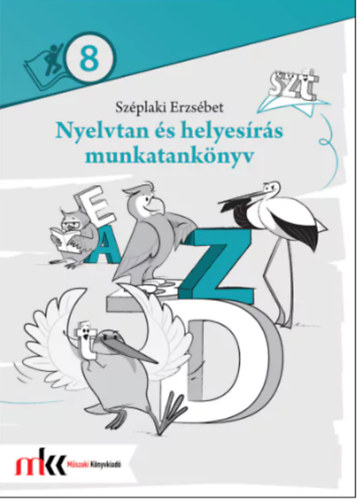 Szplaki Erzsbet - Nyelvtan s helyesrs munkatanknyv 8