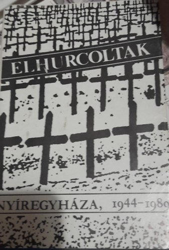 Dr. Fazekas �rp�d - Elhurcoltak - Ny�regyh�za, 1944-1989