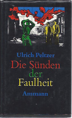 Ulrich Peltzer - Die S�nden der Faulheit