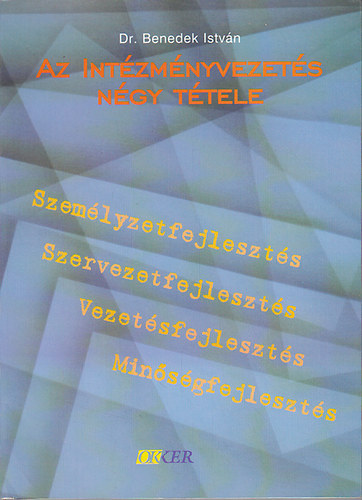 Dr. Benedek Istvn - Az intzmnyvezets ngy ttele