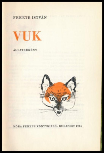 Csergez�n P�l  Fekete Istv�n (ill.) - Vuk - �llatreg�ny; Csergez�n P�l rajzaival  (�n�ll� k�tetben els� megjelen�s!)