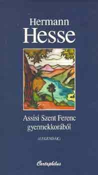 Hermann Hesse - Assisi Szent Ferenc gyermekkorbl