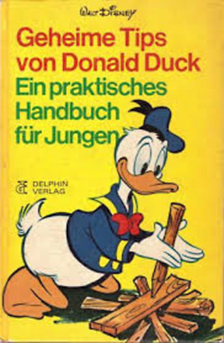 Geheime Tips von Donald Duck- Ein praktisches Handbuch fr Jungen
