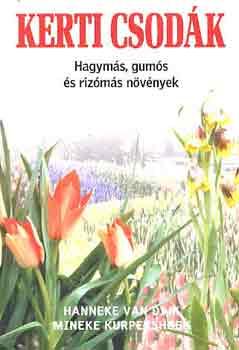 Kurpeshoek Van Dijk - Kerti csod�k - hagym�s, gum�s �s riz�m�s n�v�nyek