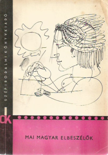 V�ber K�roly - Mai magyar elbesz�l�k  (V�ber K�roly  szerk.)