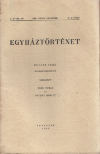 Rvsz Imre  (szerk.) - Egyhztrtnet (II. vfolyam, 1944. jlius-december 3-4. fzet)