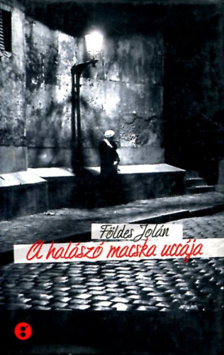 Földes Jolán - A halászó macska uccája