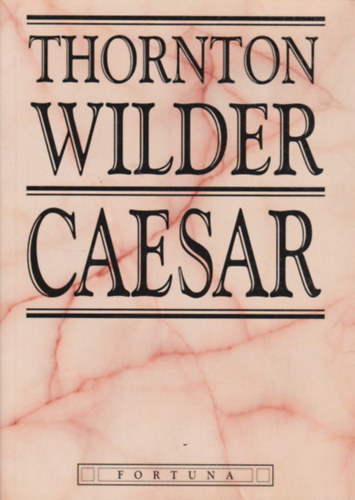 Thornton Wilder - Caesar