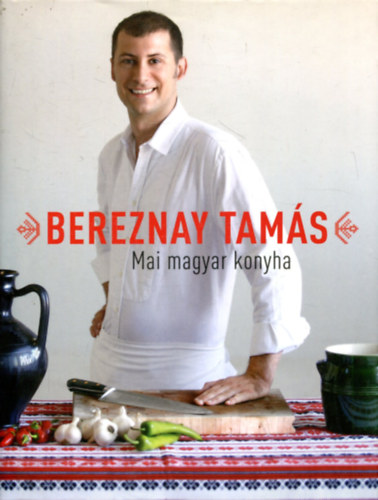 Bereznay Tam�s - Mai magyar konyha