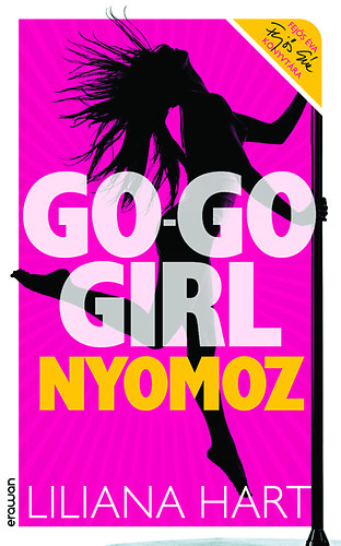 Liliana Hart - Go-go girl nyomoz