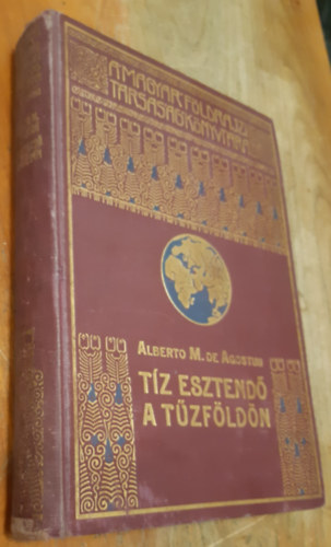 Alberto M. de Agostini - Tíz esztendő a Tűzföldön
