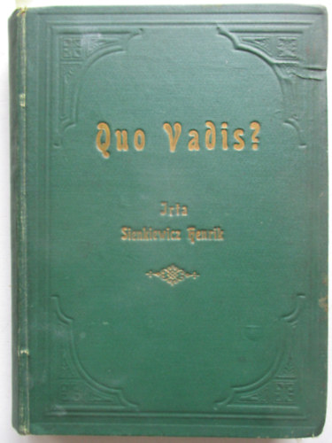 Sienkiewicz Henrik - Quo vadis? I-II. (egybektve) - Regny kt ktetben Nero Csszr korbl