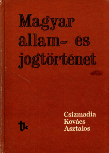 Csizmadia-Kovcs-Asztalos - Magyar llam-s jogtrtnet.
